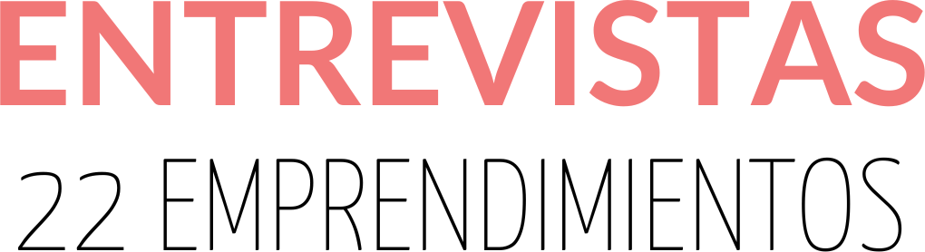 Entrevistas: 22 emprendimientos